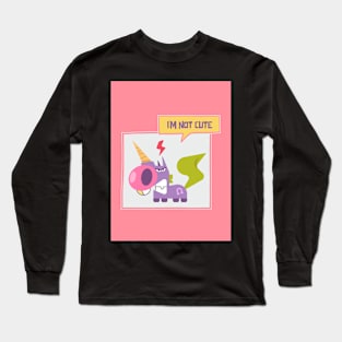 I'm Not Cute Long Sleeve T-Shirt